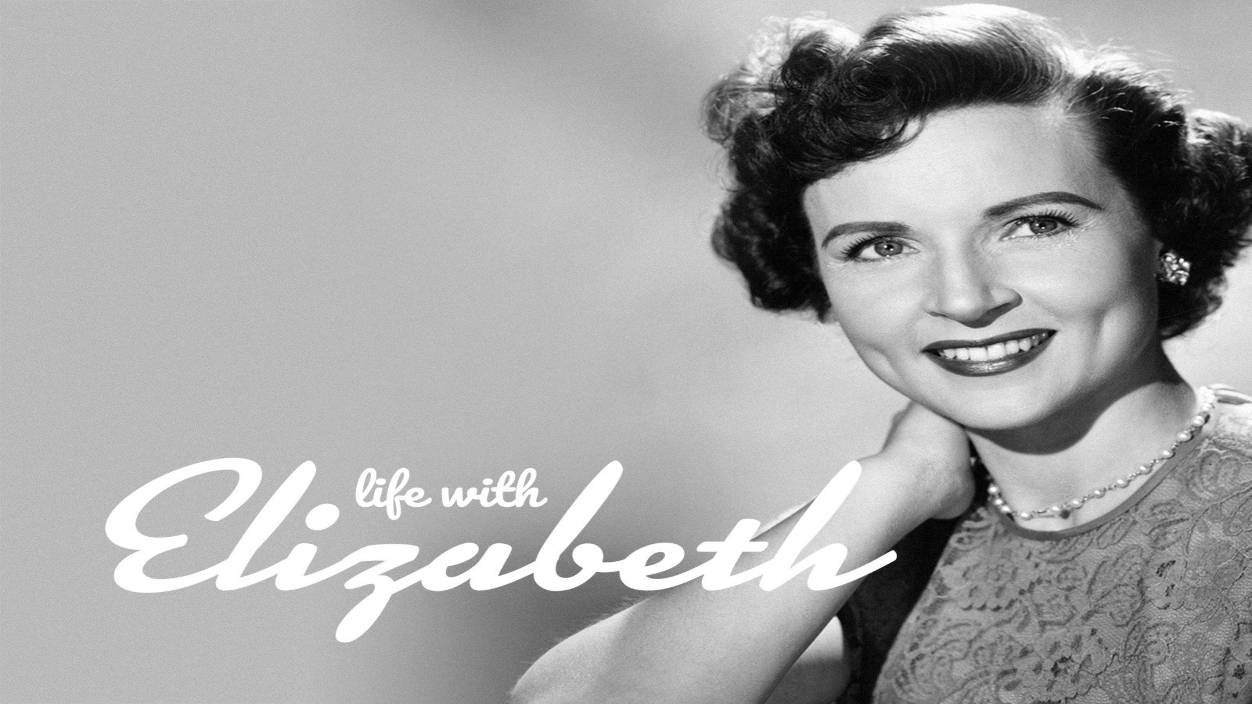 Life with Elizabeth starring Betty White