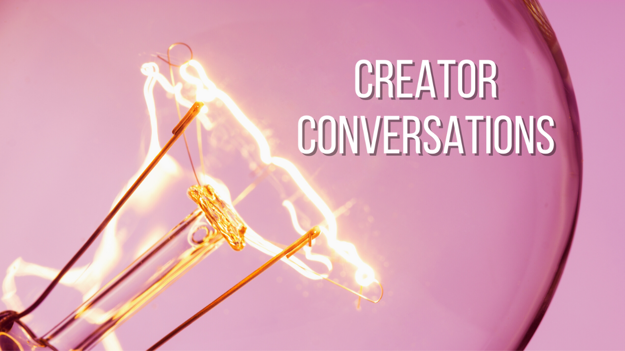 Creator Conversations
