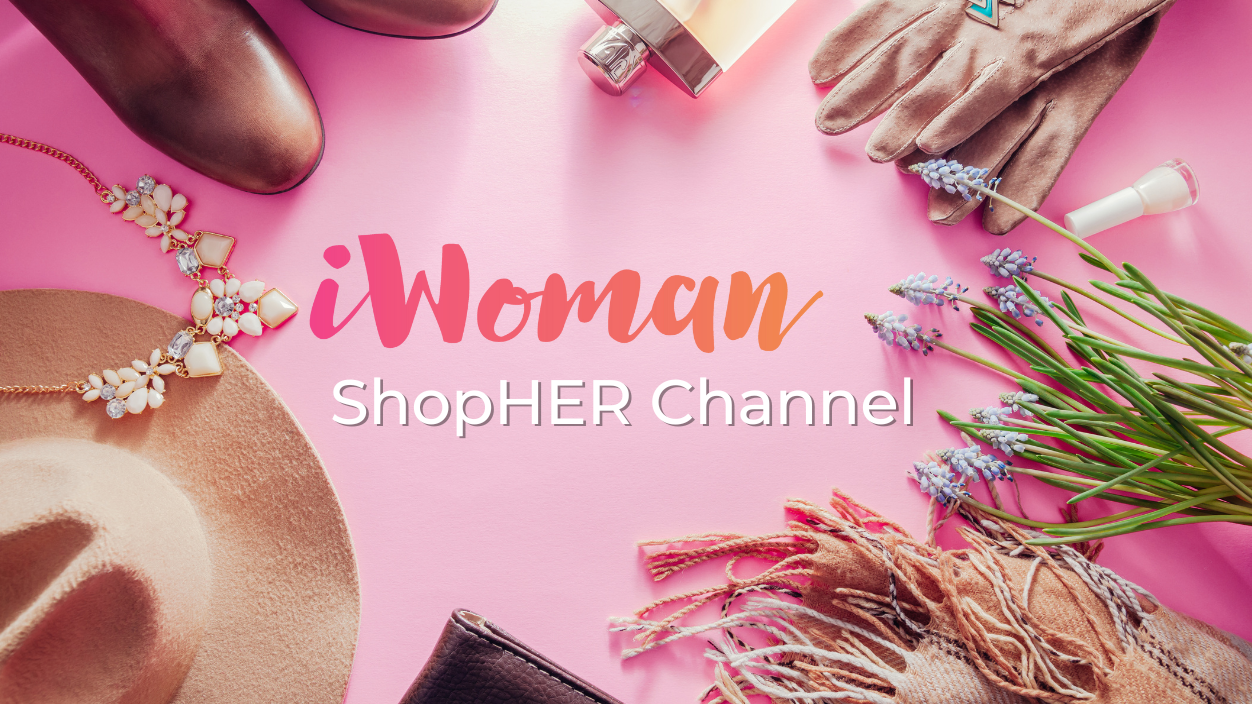 Welcome to the iWoman ShopHER Channel