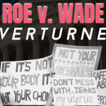 The End of Roe v. Wade