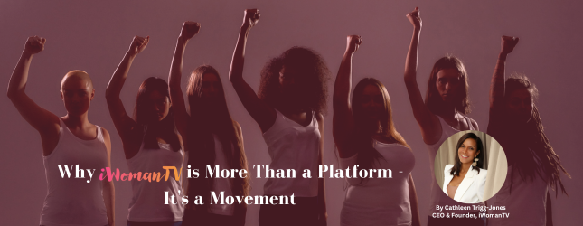 iWoman TV is Not Just a Platform, It’s a Movement