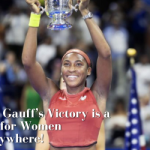 Coco Gauff’s Victory is a Win for Women Everywhere!