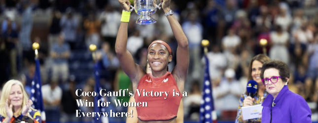 Coco Gauff’s Victory is a Win for Women Everywhere!